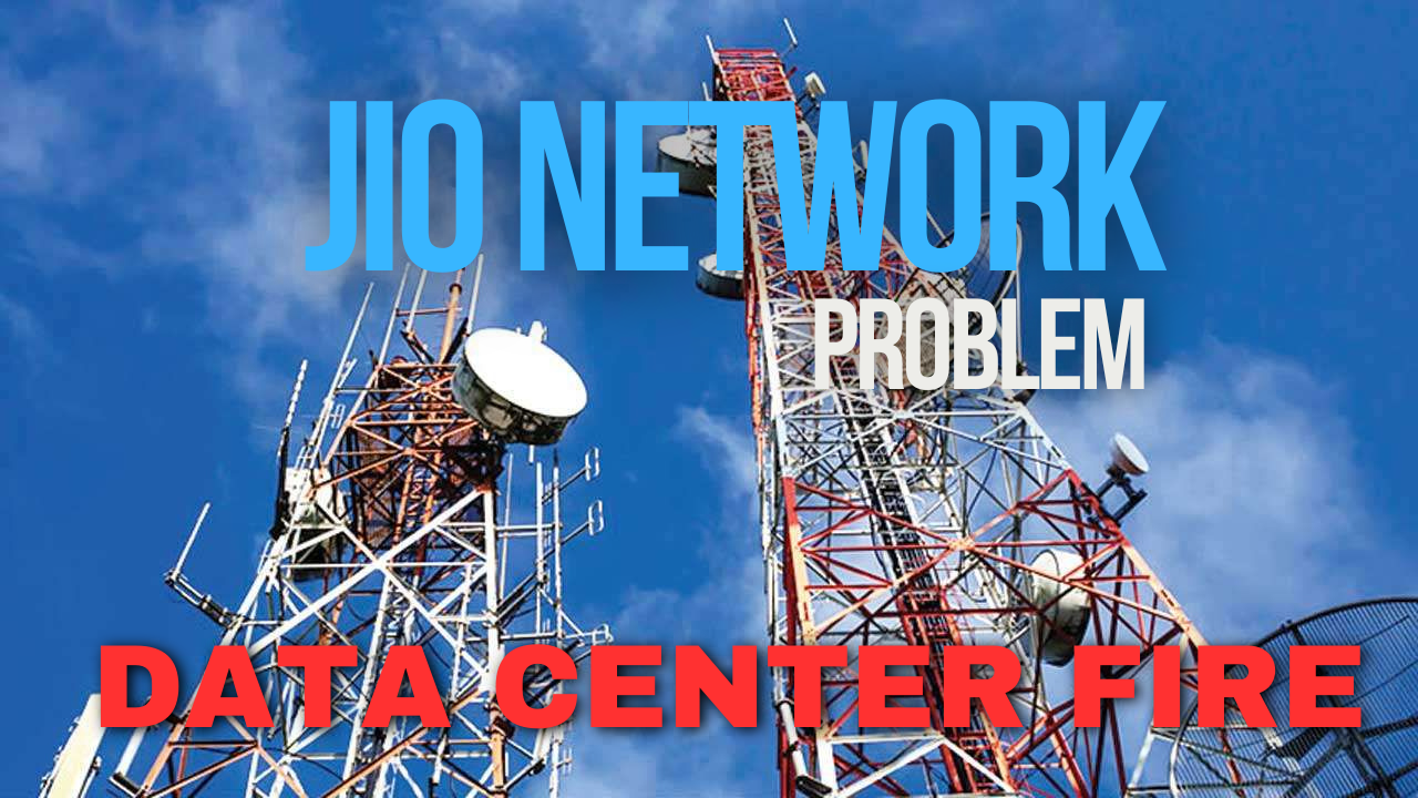 मुंबई में Jio Network सेवा समस्या: Data Centre में आग के कारण सेवा बाधित, जानें पूरा मामला